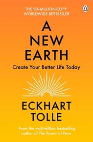 A New Earth: The life-changing follow up to The Power of Now. ‘My No.1 guru will always be Eckhart Tolle’ Chris Evans