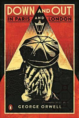 Down and Out in Paris and London: The classic reimagined with cover art by Shepard Fairey - George Orwell - cover