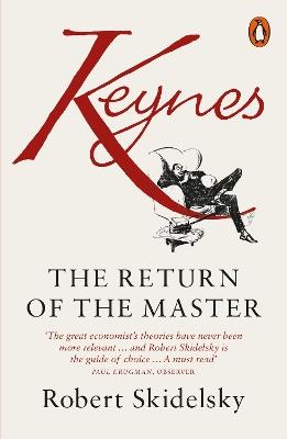 Keynes: The Return of the Master - Robert Skidelsky - cover