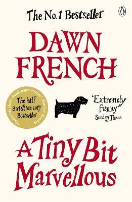 A Tiny Bit Marvellous - Dawn French - cover