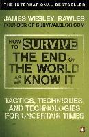 How to Survive The End Of The World As We Know It: From Financial Crisis to Flu Epidemic