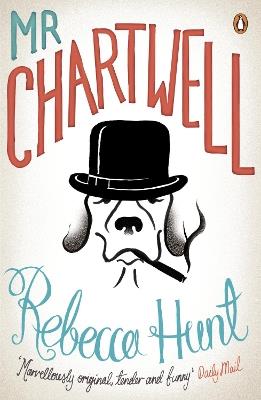 Mr Chartwell - Rebecca Hunt - cover