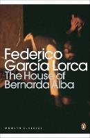 The House of Bernarda Alba and Other Plays - Federico García Lorca - cover