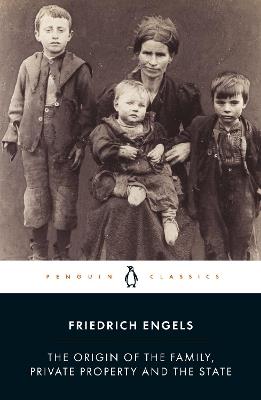 The Origin of the Family, Private Property and the State - Friedrich Engels - cover