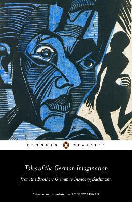 Tales of the German Imagination from the Brothers Grimm to Ingeborg Bachmann - Various - cover