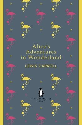 Alice's Adventures in Wonderland and Through the Looking Glass - Lewis Carroll - cover