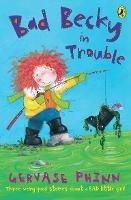Bad Becky in Trouble - Gervase Phinn - cover