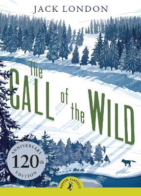 The Call of the Wild: 120th Anniversary Edition - Jack London - cover