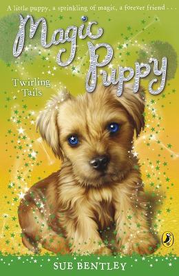 Magic Puppy: Twirling Tails - Sue Bentley - cover