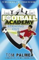 Football Academy: Striking Out - Tom Palmer - cover