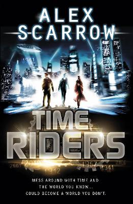TimeRiders (Book 1) - Alex Scarrow - cover