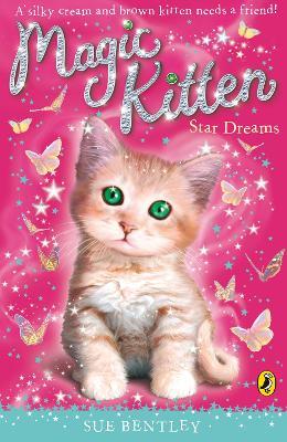 Magic Kitten: Star Dreams - Sue Bentley - cover