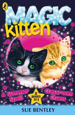 Magic Kitten: A Summer Spell and Classroom Chaos