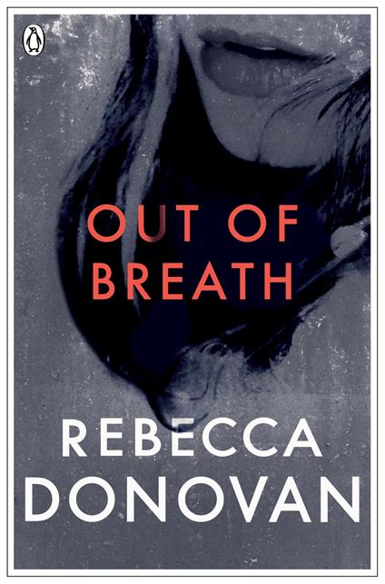 Out of Breath (The Breathing Series #3) - Rebecca Donovan - ebook