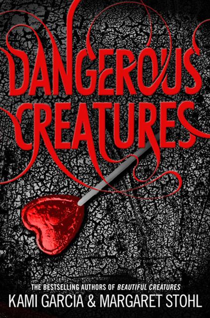 Dangerous Creatures - Kami Garcia,Margaret Stohl - ebook