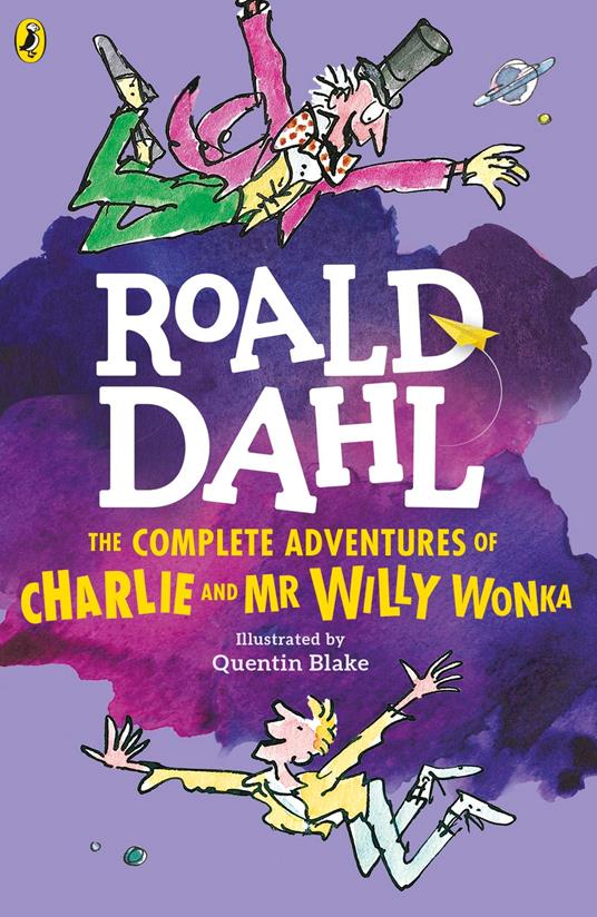 The Complete Adventures of Charlie and Mr Willy Wonka - Roald Dahl,Quentin Blake - ebook