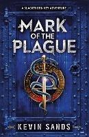 Mark of the Plague (A Blackthorn Key adventure) - Kevin Sands - cover