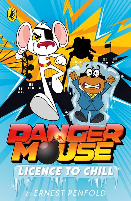 Danger Mouse: Licence to Chill - Ernest Penfold - ebook