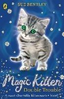 Magic Kitten: Double Trouble - Sue Bentley - cover