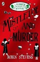 Mistletoe and Murder - Robin Stevens - cover