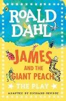 James and the Giant Peach: The Play - Roald Dahl - cover