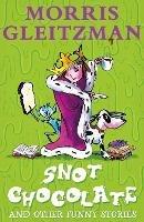 Snot Chocolate: and other funny stories