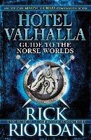Hotel Valhalla Guide to the Norse Worlds: Your Introduction to Deities, Mythical Beings & Fantastic Creatures