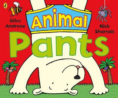 Animal Pants: from the bestselling Pants series - Giles Andreae - cover