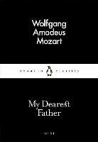 My Dearest Father - Wolfgang Amadeus Mozart - cover
