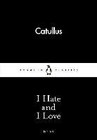 I Hate and I Love - Catullus - cover