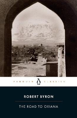 The Road to Oxiana - Robert Byron - cover