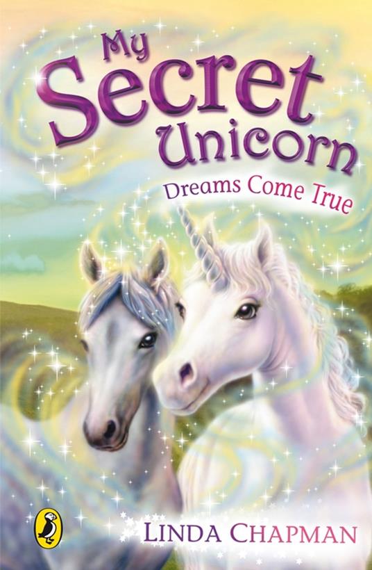 My Secret Unicorn: Dreams Come True - Linda Chapman - ebook