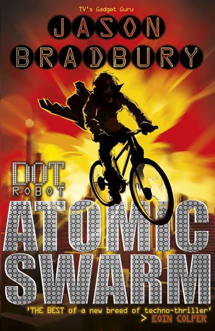 Dot Robot: Atomic Swarm - Bradbury Jason - ebook