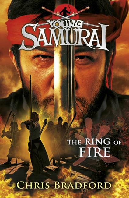 The Ring of Fire (Young Samurai, Book 6) - Chris Bradford - ebook