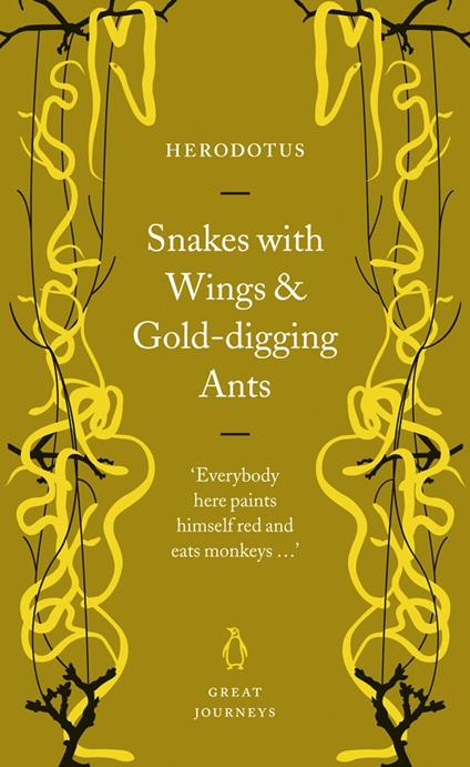 Snakes with Wings and Gold-digging Ants