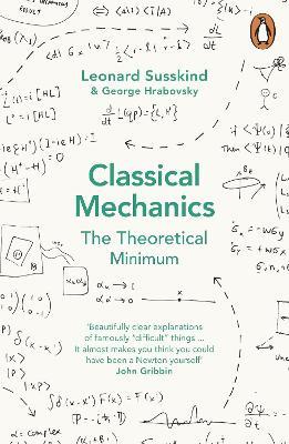 Classical Mechanics: The Theoretical Minimum - George Hrabovsky,Leonard Susskind - cover