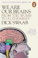 We Are Our Brains: From the Womb to Alzheimer's - Dick Swaab - cover