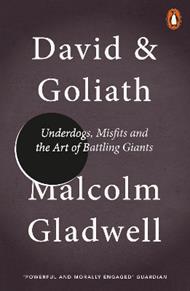 David and Goliath: Underdogs, Misfits and the Art of Battling Giants