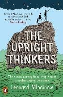 The Upright Thinkers: The Human Journey from Living in Trees to Understanding the Cosmos - Leonard Mlodinow - cover