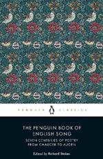 The Penguin Book of English Song: Seven Centuries of Poetry from Chaucer to Auden