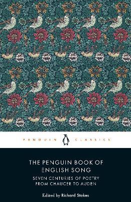 The Penguin Book of English Song: Seven Centuries of Poetry from Chaucer to Auden - Richard Stokes - cover