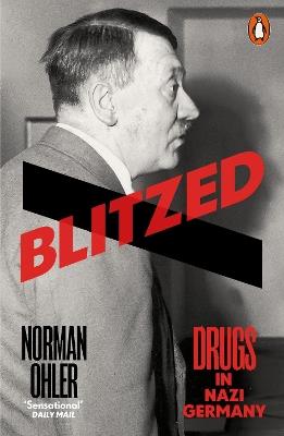 Blitzed: Drugs in Nazi Germany - Norman Ohler - cover