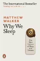 Why We Sleep: The New Science of Sleep and Dreams - Matthew Walker - cover