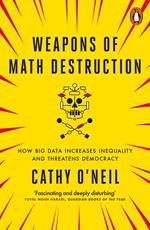 Weapons of Math Destruction