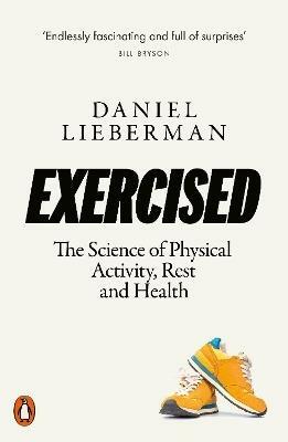 Exercised: The Science of Physical Activity, Rest and Health - Daniel Lieberman - cover