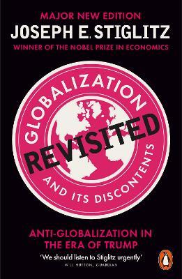 Globalization and Its Discontents Revisited: Anti-Globalization in the Era of Trump - Joseph Stiglitz - cover