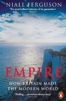 Empire: How Britain Made the Modern World - Niall Ferguson - cover