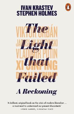 The Light that Failed: A Reckoning - Ivan Krastev,Stephen Holmes - cover