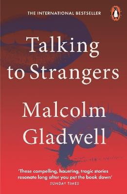 Talking to Strangers: What We Should Know about the People We Don't Know - Malcolm Gladwell - cover