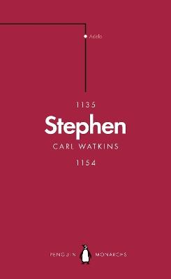 Stephen (Penguin Monarchs): The Reign of Anarchy - Carl Watkins - cover